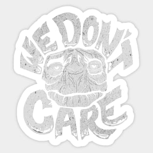 We Don't Care Sticker